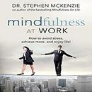 Mindfulness at Work by Stephen McKenzie