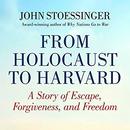 From Holocaust to Harvard by John G. Stoessinger
