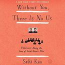 Without You, There Is No Us by Suki Kim