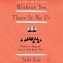 Without You, There Is No Us by Suki Kim