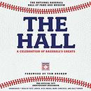 The Hall: A Celebration of Baseball's Greats by Tom Brokaw