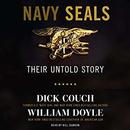 Navy SEALs: Their Untold Story by Dick Couch