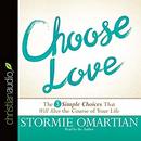 Choose Love by Stormie Omartian