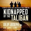 Kidnapped by the Taliban by Dilip Joseph
