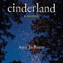 Cinderland by Amy Jo Burns