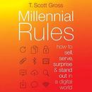 Millennial Rules by T. Scott Gross