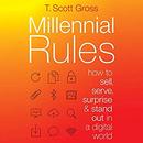 Millennial Rules by T. Scott Gross