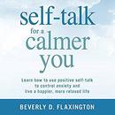 Self-Talk for a Calmer You by Beverly D. Flaxington