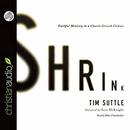 Shrink: Faithful Ministry in a Church-Growth Culture by Tim Suttle