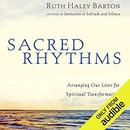 Sacred Rhythms: Arranging Our Lives for Spiritual Transformation by Ruth Haley Barton