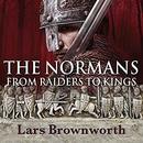 The Normans: From Raiders to Kings by Lars Brownworth