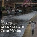 The Taste of Marmalade by Tessa McWatt