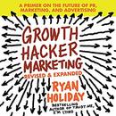 Growth Hacker Marketing by Ryan Holiday