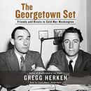 The Georgetown Set by Gregg Herken