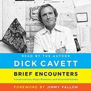 Brief Encounters by Dick Cavett