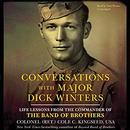 Conversations with Major Dick Winters by Cole C. Kingseed