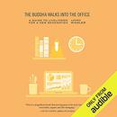 The Buddha Walks into the Office by Lodro Rinzler