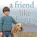 A Friend like Henry by Nuala Gardner