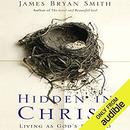 Hidden in Christ: Living as God's Beloved by James Bryan Smith