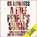 A Free People's Suicide by Os Guinness