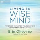 Living in Wise Mind by Erin Olivo