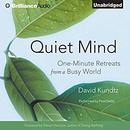 Quiet Mind: One-Minute Retreats from a Busy World by David Kundtz