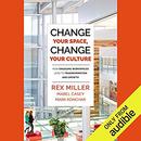 Change Your Space, Change Your Culture by Rex Miller