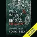 Who's Afraid of the Big Bad Dragon? by Yong Zhao