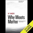 Why Moats Matter: The Morningstar Approach to Stock Investing by Heather Brilliant