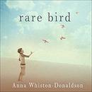 Rare Bird: A Memoir of Loss and Love by Anna Whiston-Donaldson