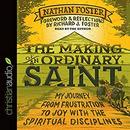 The Making of an Ordinary Saint by Nathan Foster