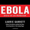 Ebola: Story of an Outbreak by Laurie Garrett