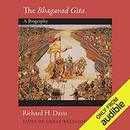 The Bhagavad Gita (Lives of Great Religious Books) by Richard H. Davis