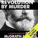 Revolution by Murder by James McGrath Morris