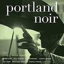 Portland Noir by Kevin Sampsell