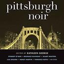 Pittsburgh Noir by Kathleen George