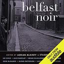 Belfast Noir by Adrian McKinty