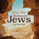 Why We Remain Jews: The Path to Faith by Vladimir A. Tsesis