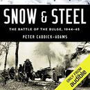 Snow & Steel: The Battle of the Bulge 1944-45 by Peter Caddick-Adams