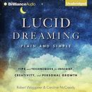 Lucid Dreaming, Plain and Simple by Robert Waggoner