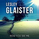 Now You See Me by Lesley Glaister