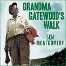 Grandma Gatewood's Walk by Ben Montgomery