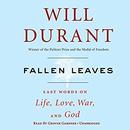 Fallen Leaves: Last Words on Life, Love, War & God by Will Durant