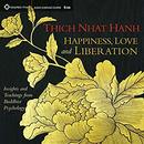 Happiness, Love, and Liberation by Thich Nhat Hanh