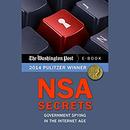 NSA Secrets: Government Spying in the Internet Age by The Washington Post