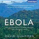 Ebola: The Natural and Human History of a Deadly by David Quammen