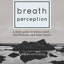 Breath Perception by Barbara Ann Kipfer