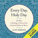 Every Day, Holy Day by Alan Morinis