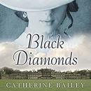 Black Diamonds by Catherine Bailey