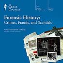 Forensic History: Crimes, Frauds, and Scandals by Elizabeth A. Murray